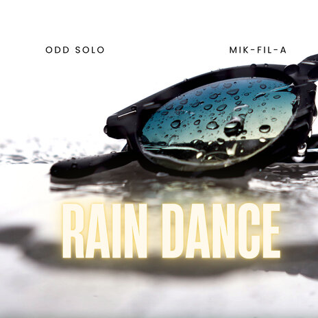 Rain Dance ft. Mik-Fil-A | Boomplay Music