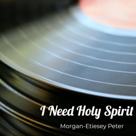 I Need Holy Spirit | Boomplay Music