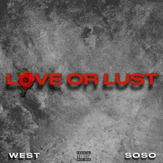 Love or Lust ft. Sosa lyrics | Boomplay Music