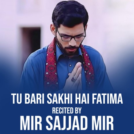 TU BARI SAKHI HAI FATIMA | Boomplay Music