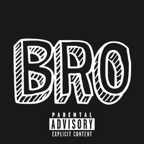 BRO ft. JCHIGHSTACKZ | Boomplay Music