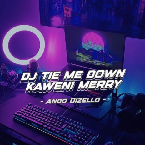 DJ Tie Me Down x Kaweni Merry | Boomplay Music