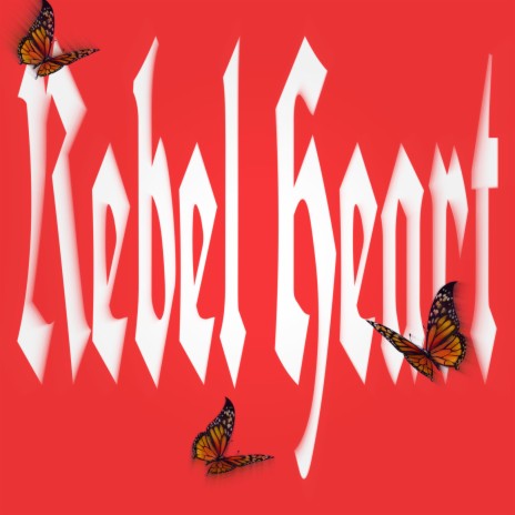 Rebel Heart | Boomplay Music