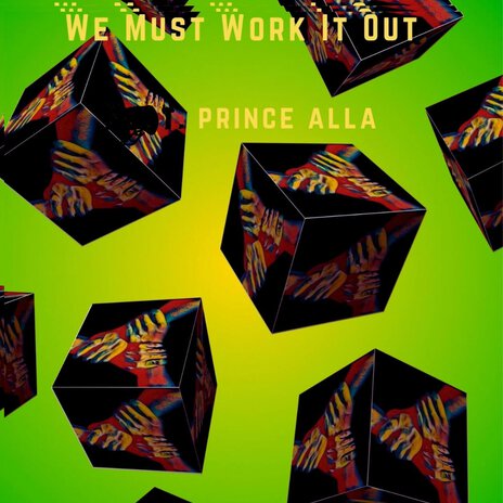 We Must Work It Out ft. Prince Alla | Boomplay Music