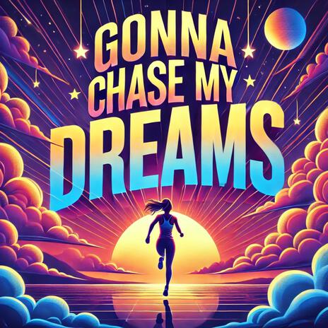 Gonna Chase My Dreams ft. Laudelle | Boomplay Music