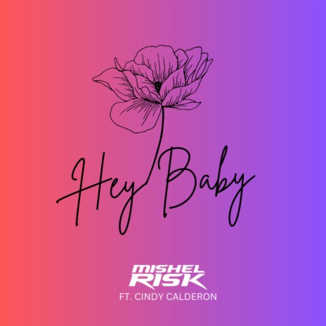 Hey Baby ft. Cindy Calderon | Boomplay Music