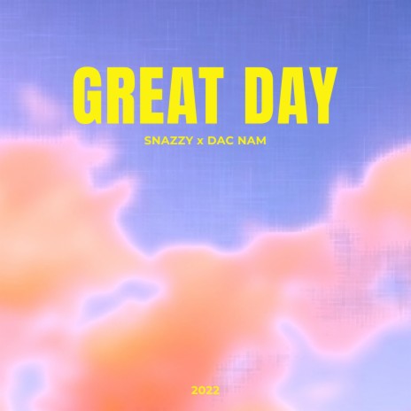 Great Day ft. Dac Nam | Boomplay Music