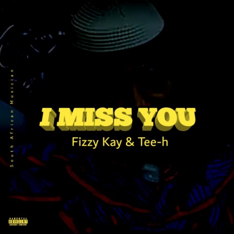 I miss you ft. Tee-H | Boomplay Music