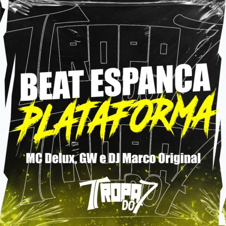 BEAT ESPANCA PLATAFORMA ft. DJ Marco Original & Mc Delux | Boomplay Music