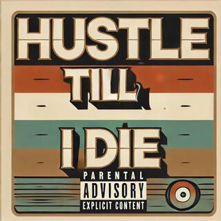 Hustle Till I Die