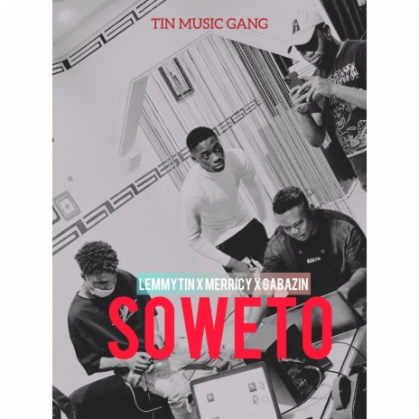 Soweto ft. Merricy & Gabazin | Boomplay Music