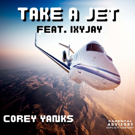 Take A Jet ft. IXYJAY | Boomplay Music