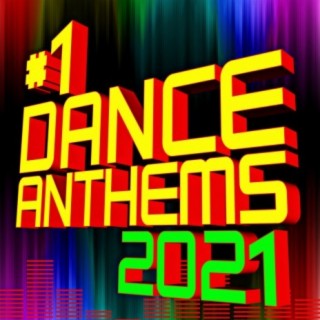 #1 Dance Anthems 2021