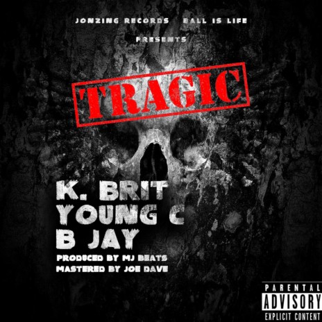 Tragic ft. Young C & B Jay | Boomplay Music