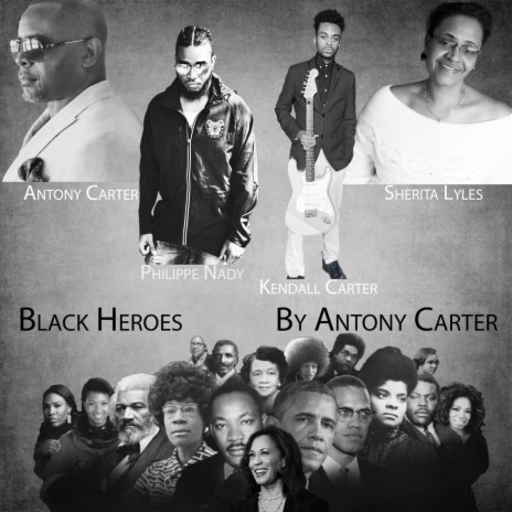 Black Heroes (feat. Sherita Lyles, Philippe Nady & Kendall Carter) | Boomplay Music