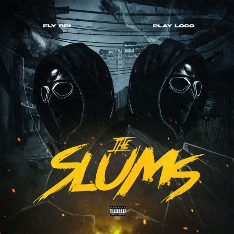 The Slums ft. Fly Bri | Boomplay Music