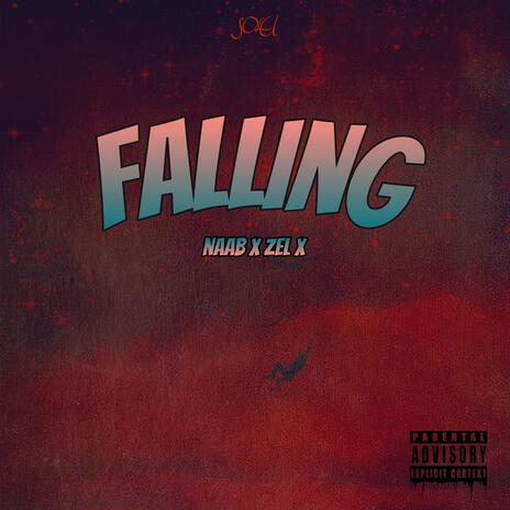 FALLING ft. Zel X & Naab | Boomplay Music