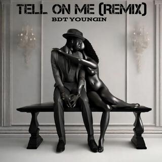 Tell On Me (Remix) lyrics | Boomplay Music