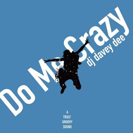 Do Me Crazy | Boomplay Music