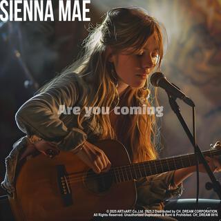 Are You Coming ft. Sienna Mae lyrics | Boomplay Music