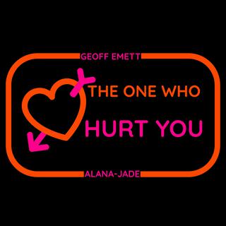 The One Who Hurt You