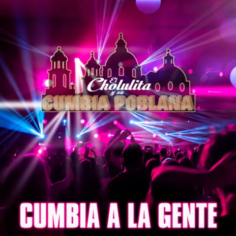 Cumbia A La Gente | Boomplay Music