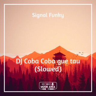 DJ Coba Coba gue tau (Slowed)