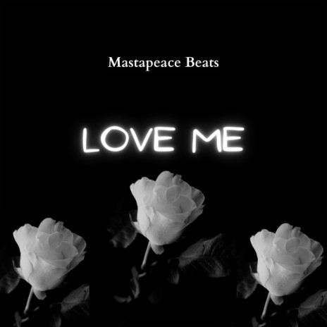 LOVE ME | Boomplay Music