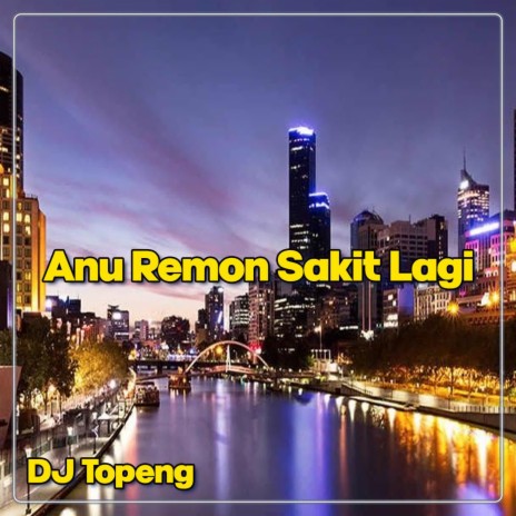 Anu Remon Sakit Lagi | Boomplay Music