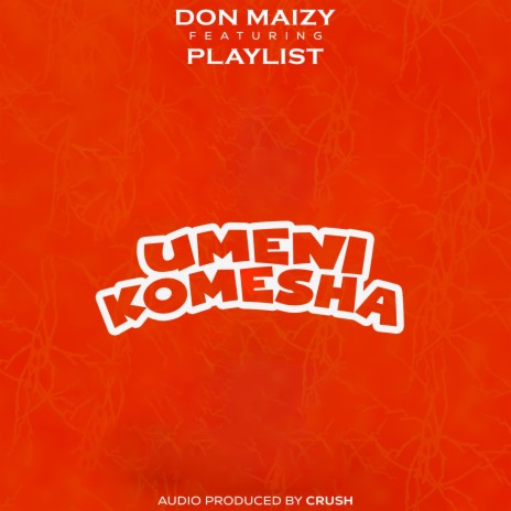 Umenikomesha ft. Playlist | Boomplay Music