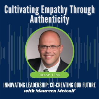S8-Ep17: Cultivating Empathy through Authenticity