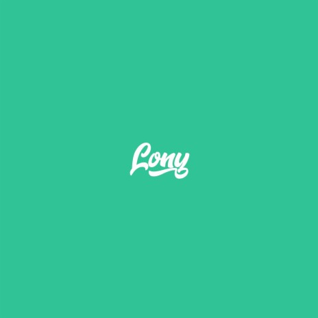 Lony | Boomplay Music