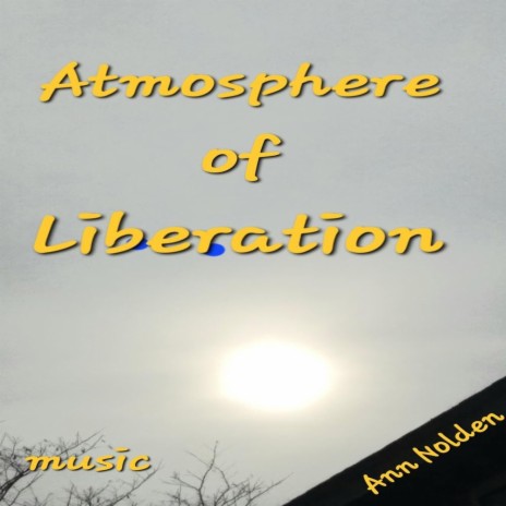 Atmosphere of Liberation. | Boomplay Music