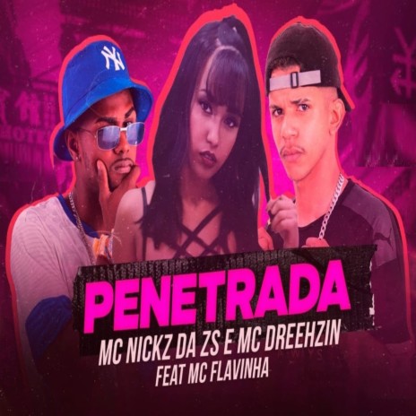 Penetrada ft. BNB No Beat, MC Nickz da ZS & MC Dreehzin | Boomplay Music