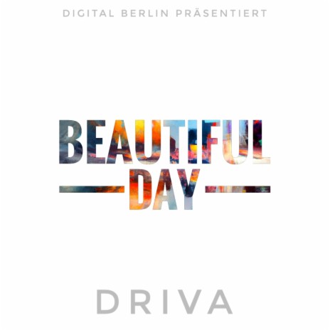 It´s a beautiful Day ft. DRIVA