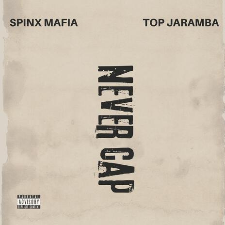 NEVER CAP ft. TOP JARAMBA | Boomplay Music