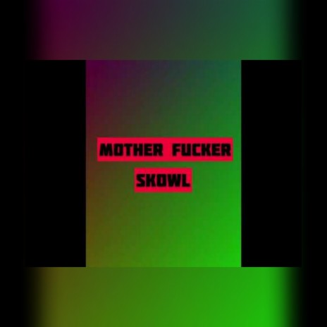 Mother Fucker | Boomplay Music