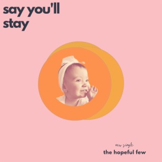 Say You'll Stay lyrics | Boomplay Music