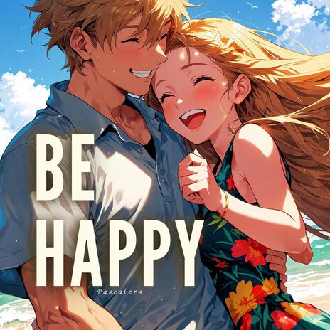 Be Happy | Boomplay Music