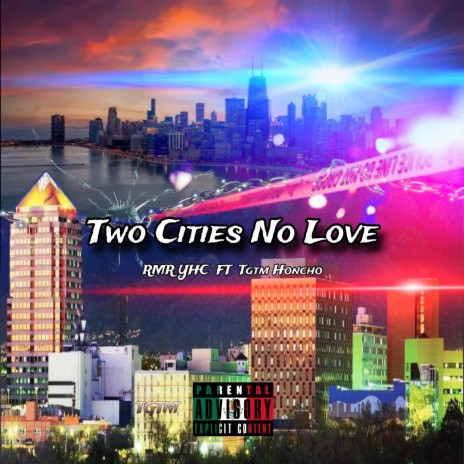 Two Cities No Love ft. yhc & TGTM Honcho | Boomplay Music