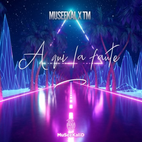 A qui la faute ft. T.M. | Boomplay Music