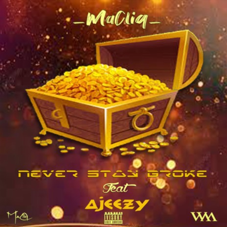 Never Stay Broke ft. Ajeezy | Boomplay Music