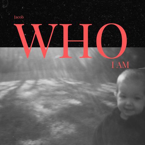 Who I Am | Boomplay Music