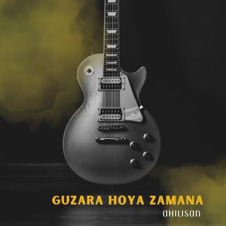 GUZARA HOYA ZAMANA | Boomplay Music