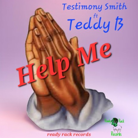 Help Me ft. Teddy B | Boomplay Music