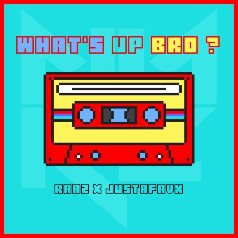 What's up BRO ? ft. Justafavx | Boomplay Music