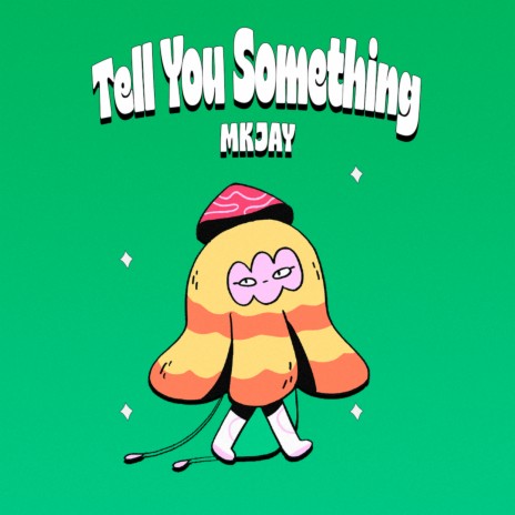 Tell You Something | Boomplay Music