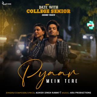 Pyaar Mein Tere (From Date with College Senior)