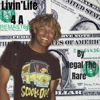 Livin' Life 4 A (Remaster) lyrics | Boomplay Music