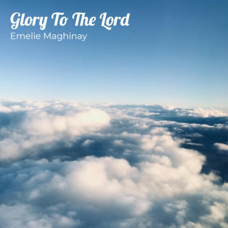 Glory To The Lord | Boomplay Music